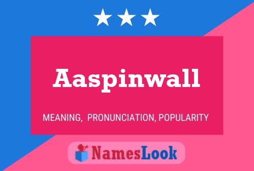 Aaspinwall Name Poster