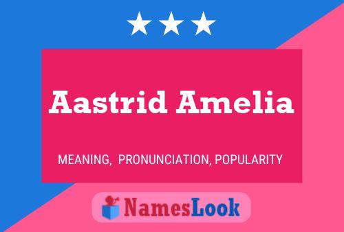 Aastrid Amelia Name Poster