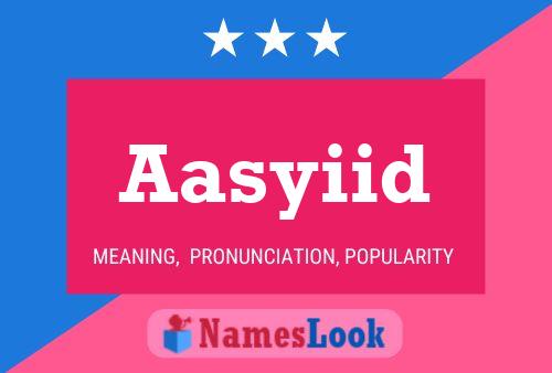 Aasyiid Name Poster