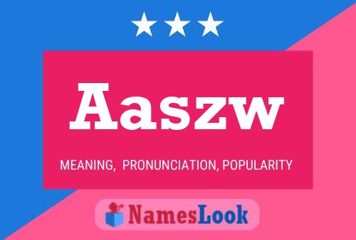 Aaszw Name Poster