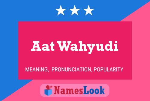 Aat Wahyudi Name Poster