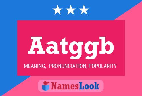 Aatggb Name Poster