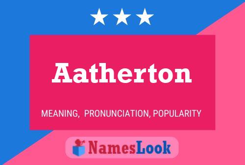 Aatherton Name Poster