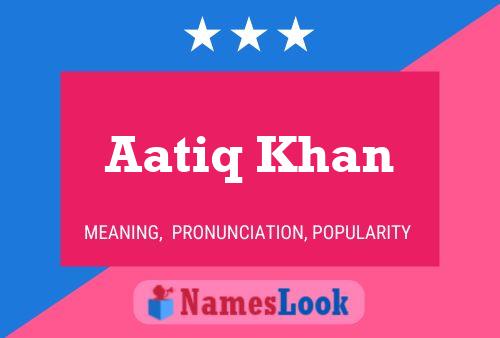 Aatiq Khan Name Poster