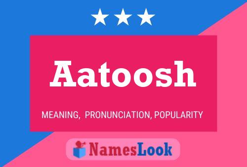 Aatoosh Name Poster