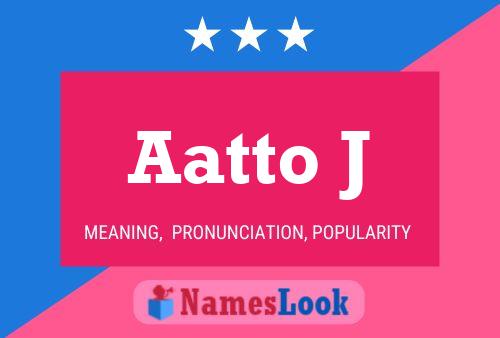 Aatto J Name Poster