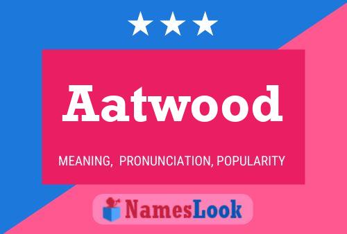 Aatwood Name Poster