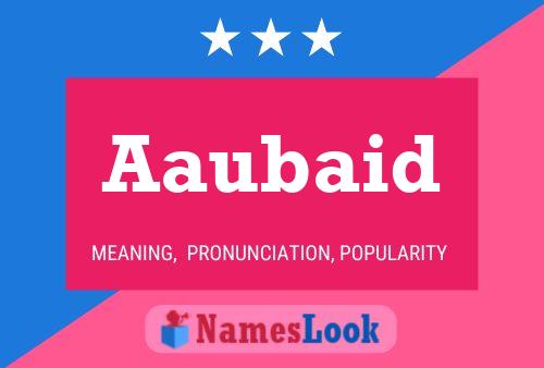 Aaubaid Name Poster