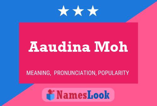 Aaudina Moh Name Poster