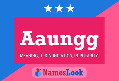 Aaungg Name Poster