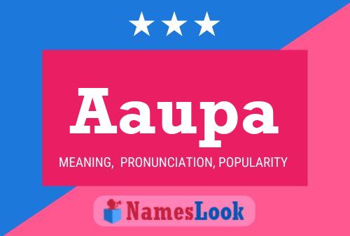 Aaupa Name Poster