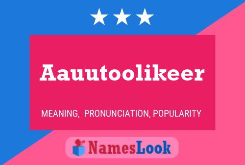 Aauutoolikeer Name Poster