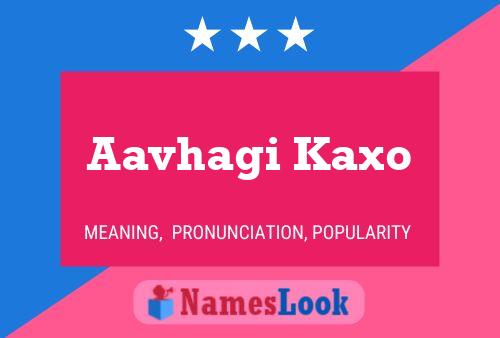 Aavhagi Kaxo Name Poster