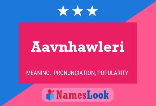 Aavnhawleri Name Poster