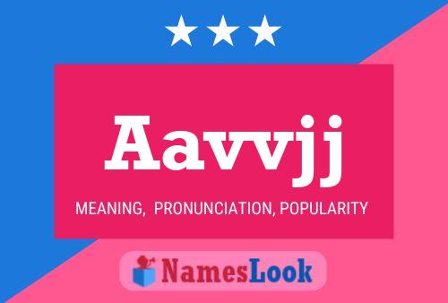 Aavvjj Name Poster