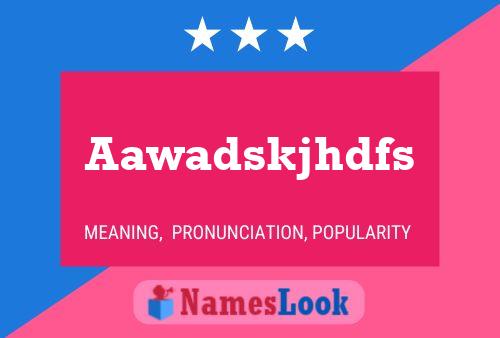 Aawadskjhdfs Name Poster