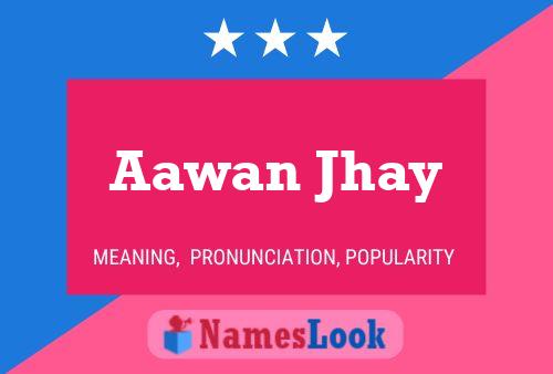 Aawan Jhay Name Poster