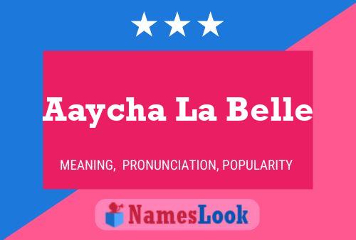 Aaycha La Belle Name Poster