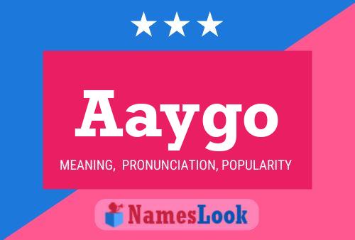 Aaygo Name Poster