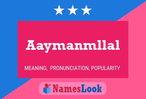 Aaymanmllal Name Poster