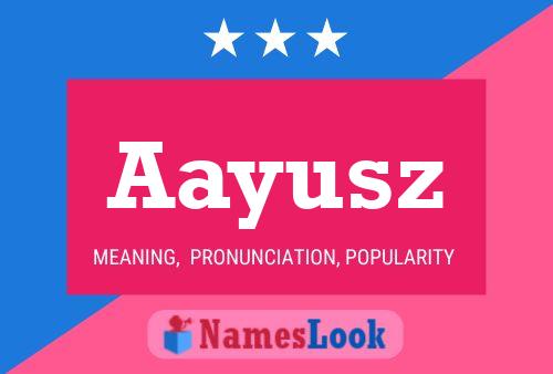 Aayusz Name Poster