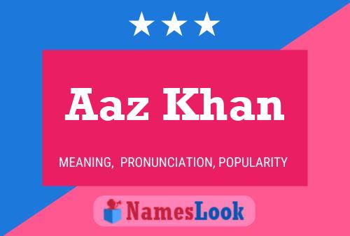 Aaz Khan Name Poster