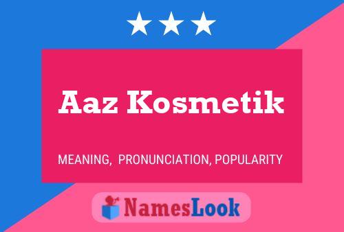 Aaz Kosmetik Name Poster