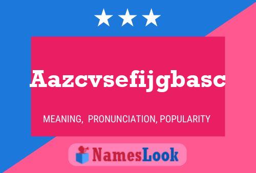 Aazcvsefijgbasc Name Poster