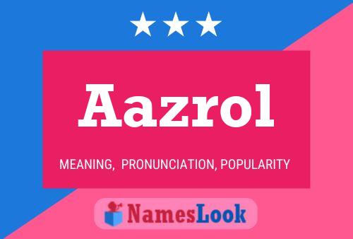 Aazrol Name Poster