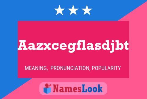 Aazxcegflasdjbt Name Poster