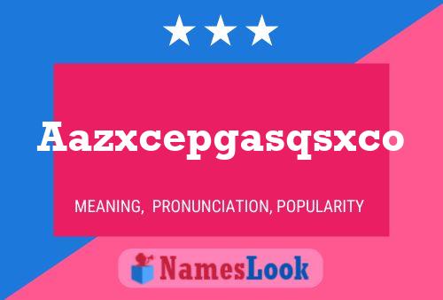 Aazxcepgasqsxco Name Poster