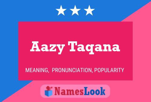 Aazy Taqana Name Poster