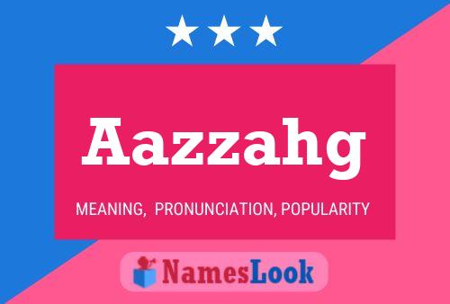 Aazzahg Name Poster