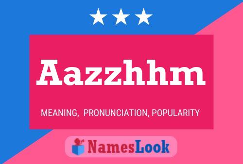 Aazzhhm Name Poster