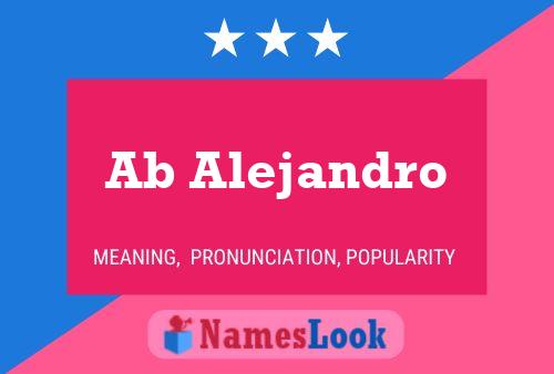 Ab Alejandro Name Poster