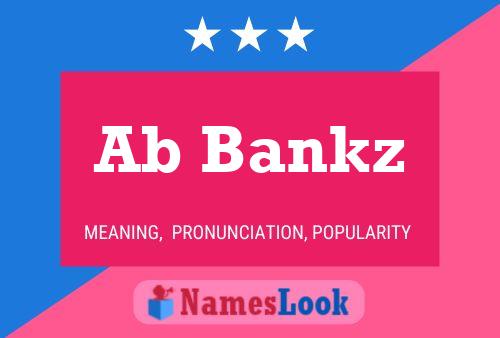 Ab Bankz Name Poster