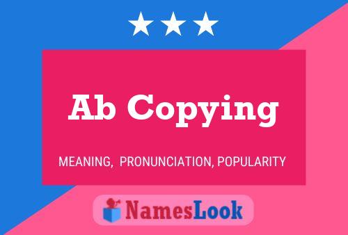 Ab Copying Name Poster