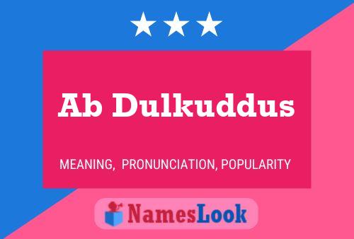 Ab Dulkuddus Name Poster