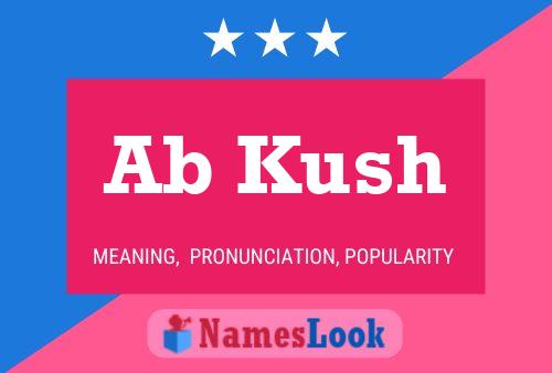 Ab Kush Name Poster