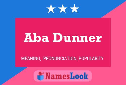 Aba Dunner Name Poster