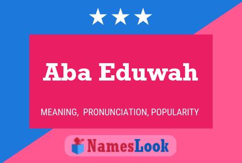 Aba Eduwah Name Poster