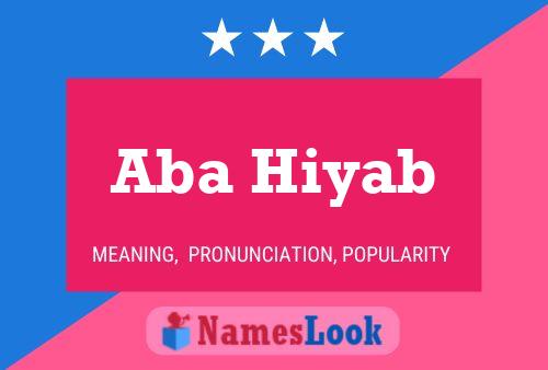 Aba Hiyab Name Poster