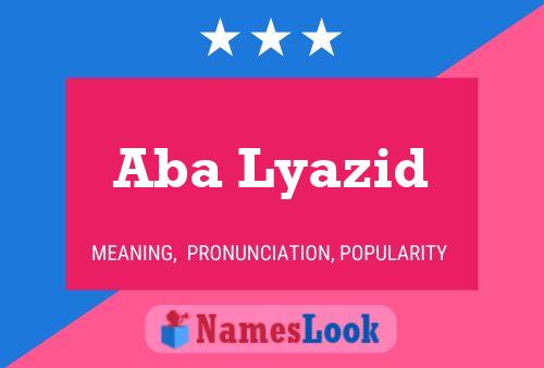 Aba Lyazid Name Poster