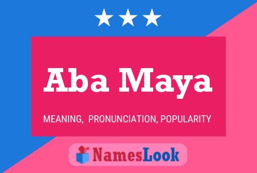 Aba Maya Name Poster