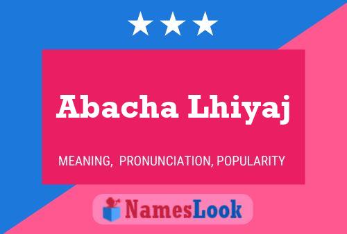 Abacha Lhiyaj Name Poster