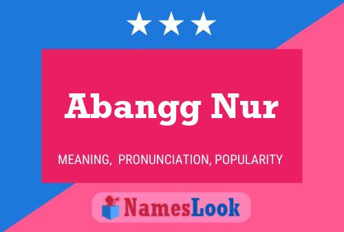 Abangg Nur Name Poster