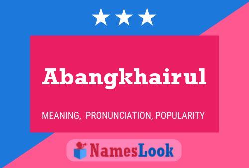 Abangkhairul Name Poster