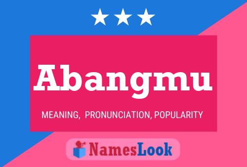 Abangmu Name Poster