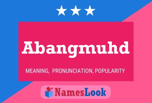 Abangmuhd Name Poster