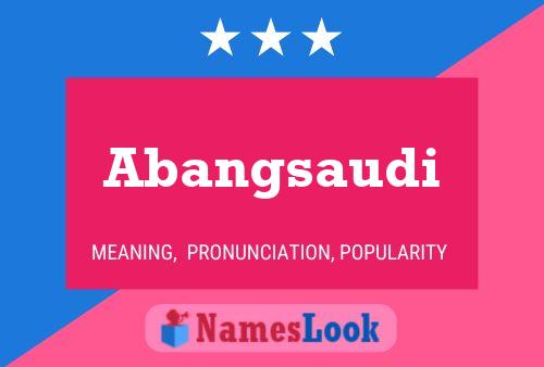 Abangsaudi Name Poster